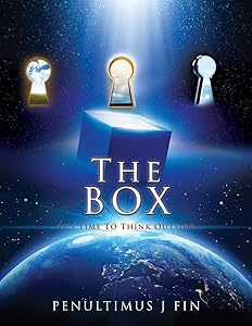 The BOX: ...It's Time To Think Outside... by Penultimus J Fin
