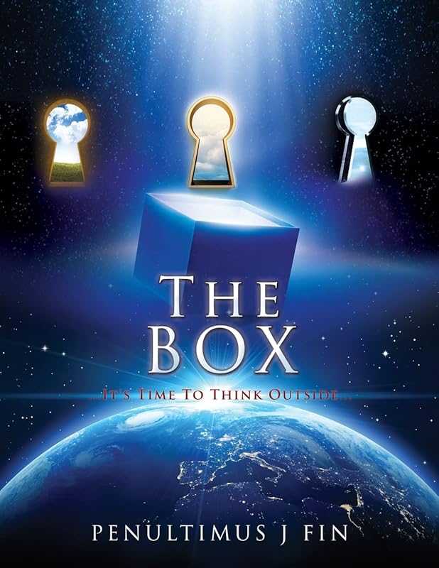 The BOX: ...It's Time To Think Outside... by Penultimus J Fin