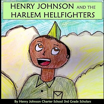 Henry Johnson and the Harlem Hellfighters