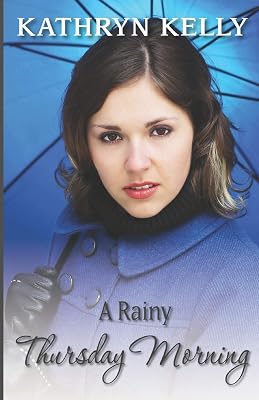 A Rainy Thursday Morning: Short Story (Rainy Day Series)
