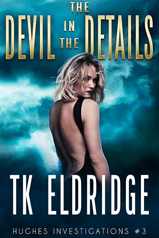 The Devil in the Details (Hughes Investigations Book 4) by TK Eldridge