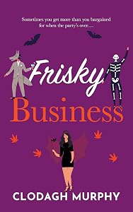 Frisky Business: A funny, feel-good holiday romance by Clodagh Murphy