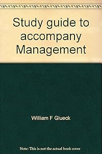 Study guide to accompany Management by William F Glueck