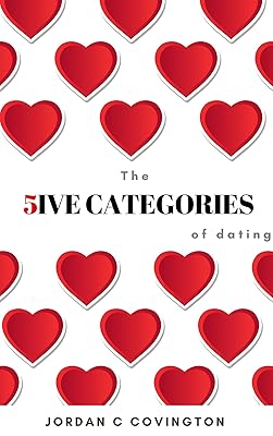 THE 5IVE CATEGORIES OF DATING