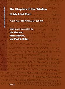 The Chapters of the Wisdom of My Lord Mani (Nag Hammadi and Manichaean Studies) (English and Greek Edition) by Iain Gardner
