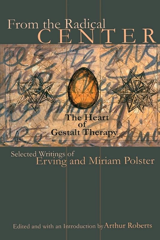 From the Radical Center (Gestalt Institute of Cleveland Publication) by Erving Polster