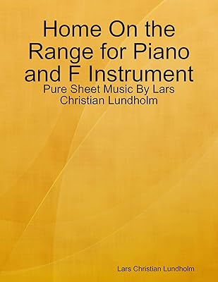 Home On the Range for Piano and F Instrument - Pure Sheet Music By Lars Christian Lundholm