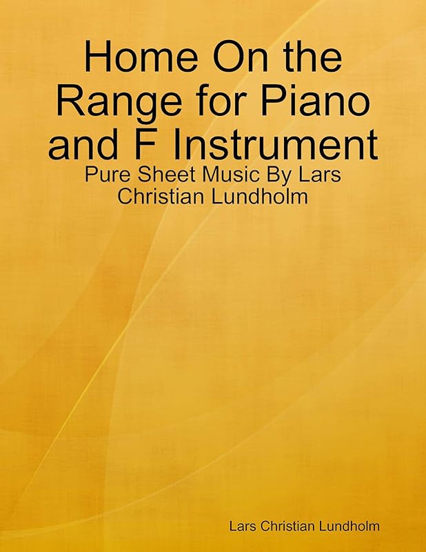 Home On the Range for Piano and F Instrument - Pure Sheet Music By Lars Christian Lundholm by Lars Christian Lundholm