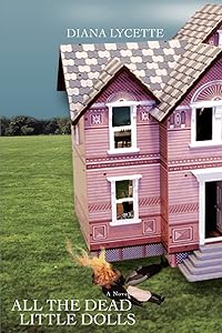 ALL THE DEAD LITTLE DOLLS by Diana Lycette