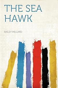 The Sea Hawk by Bailey Millard
