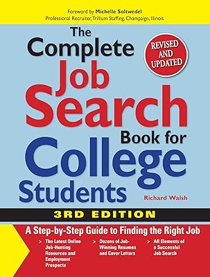 The Complete Job Search Book For College Students: A Step-by-step Guide to Finding the Right Job