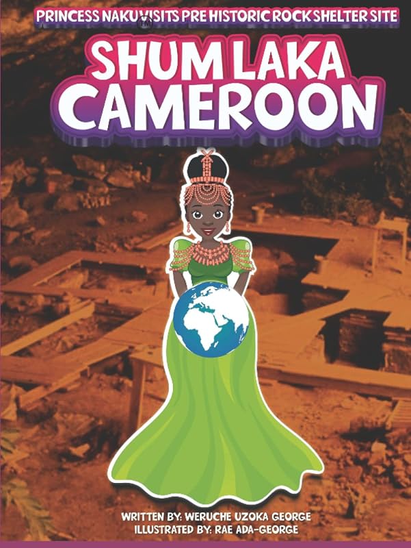 Princess Naku Visits Pre-Historic Rock Shelter Site - Shum Laka - CAMEROON (PRINCESS NAKU™ Series) by Weruche George
