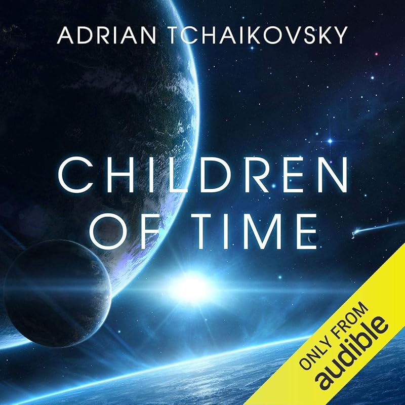 Children of Time by Adrian Tchaikovsky
