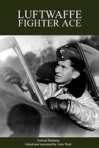Luftwaffe Fighter Ace: From the Eastern Front to the Defence of the Homeland by Norbert Hannig