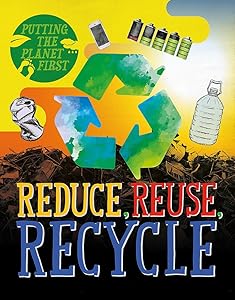 Putting Planet Frst Reduce Reuse Recycle