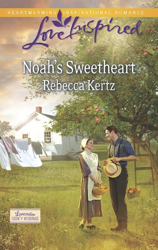 Noah's Sweetheart (Lancaster County Weddings Book 1) by Rebecca Kertz