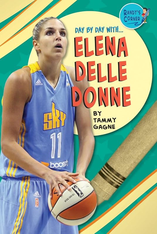 Elena Delle Donne (Day by Day With) by Tammy Gagne
