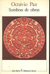 Sombras De Obras by Octavio Paz