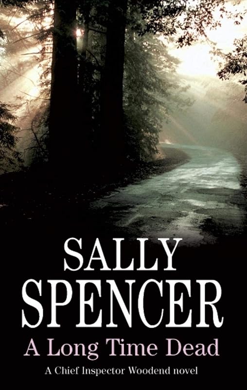 Long Time Dead (A Chief Inspector Woodend Mystery Book 15) by Sally Spencer
