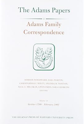 Adams Family Correspondence, Volume 14: October 1799 – February 1801 (Adams Papers)