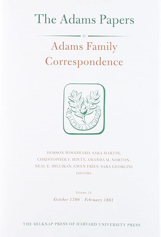Adams Family Correspondence, Volume 14: October 1799 – February 1801 (Adams Papers) by Adams Family