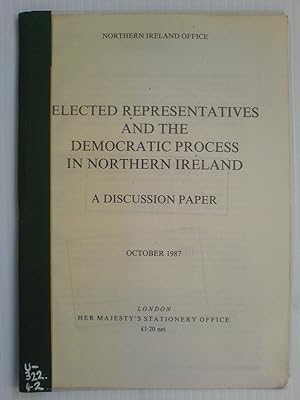 Elected Representatives and the Democratic Process in Northern Ireland: a Discussion Paper