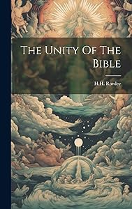 The Unity Of The Bible by Hh Rowley