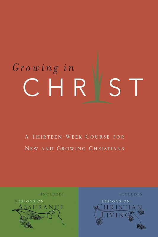 Growing in Christ: A 13-Week Course for New and Growing Christians by The Navigators