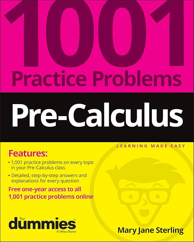 Pre-Calculus: 1001 Practice Problems For Dummies (+ Free Online Practice) by Mary Jane Sterling