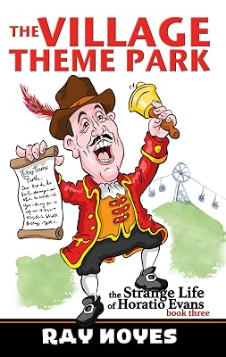 The Village Theme Park (The Strange Life of Horatio Evans)