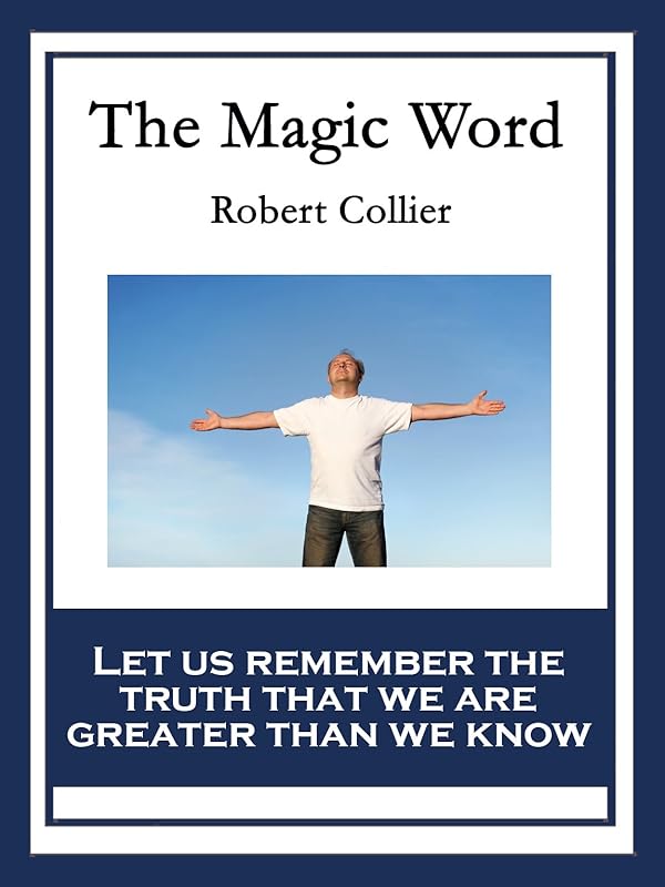 The Magic Word: With linked Table of Contents by Robert Collier