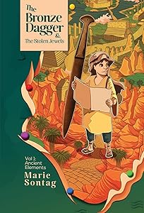 The Bronze Dagger and The Stolen Jewels (Ancient Elements) by Marie Sontag