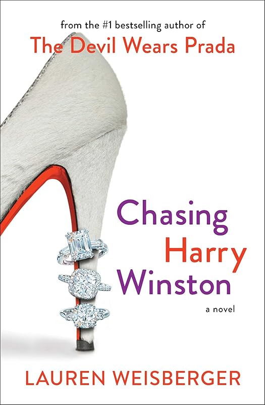Chasing Harry Winston: A Novel by Lauren Weisberger