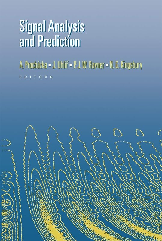 Signal Analysis and Prediction by Ales Prochazka