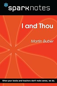 I and Thou (SparkNotes Philosophy Guide)