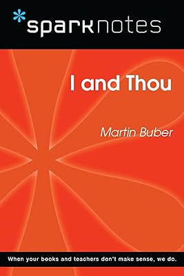 I and Thou (SparkNotes Philosophy Guide)