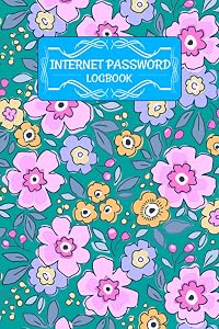 Internet Password Logbook: A Beautiful flowral and simple background cover.Alphabetical Order A-Z Tabs Large Print, Keeping Track of Site ... for Women; Gift for Moms; Gift for friends. by KELLY CRAWFORD