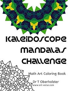 Kaleidoscope Mandalas Challenge: Math Art Coloring Book (Data & Math Art) by Dr Tanzelle Oberholster