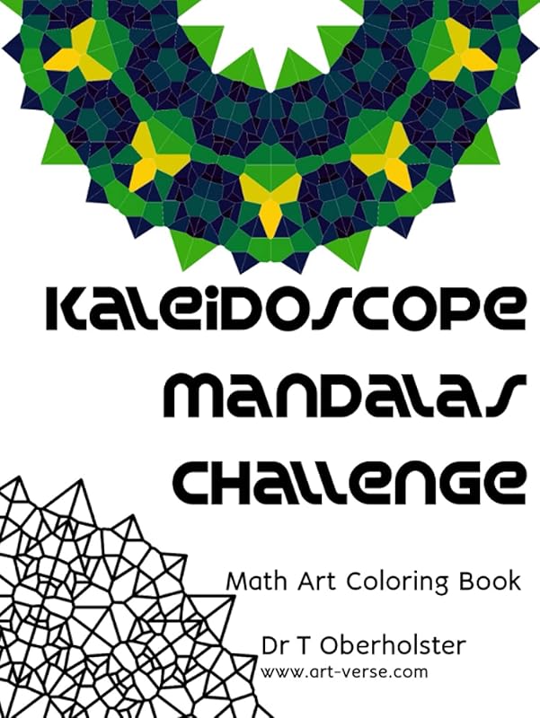 Kaleidoscope Mandalas Challenge: Math Art Coloring Book (Data & Math Art) by Dr Tanzelle Oberholster