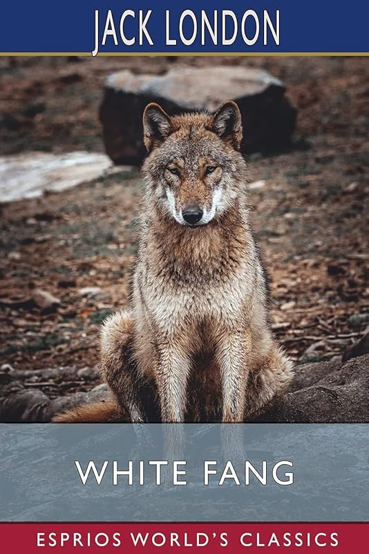 White Fang (Esprios Classics) by Jack London