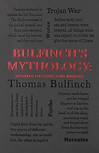 Bulfinch's Mythology: Stories of Gods and Heroes (Word Cloud Classics)