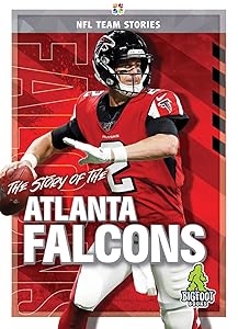 The Story of the Atlanta Falcons (NFL Team Stories)