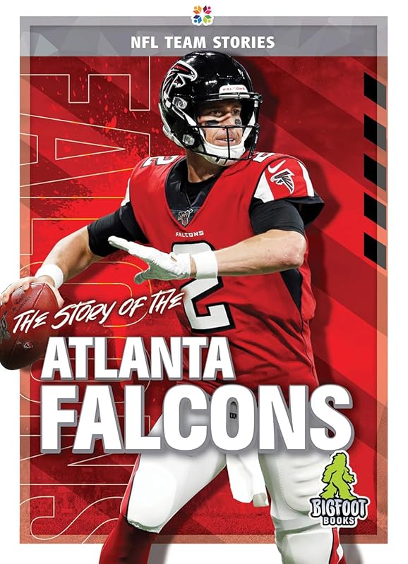 The Story of the Atlanta Falcons (NFL Team Stories) by Jim Whiting