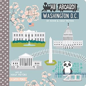 All Aboard! Washington DC: A Capitol Primer (Lucy Darling) by Haily Meyers