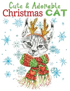 cute & adorable christmas cat: An Adult Grayscale coloring book Featuring 30+ Christmas Holiday Cat Designs to Draw (Coloring Book for Relaxation)