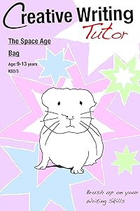 The Space Age Bag (Creative Writing Tutor Book 9)
