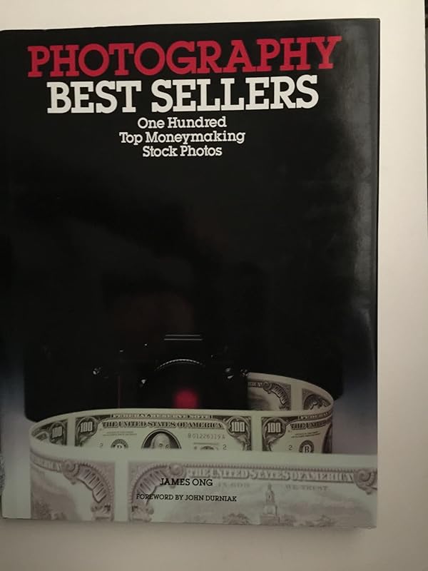 Photography Best Sellers: One Hundred Top Moneymaking Stock Photos by James Ong