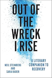 Out of the Wreck I Rise: A Literary Companion to Recovery