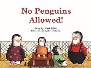 No Penguins Allowed! by Mark Dillon
