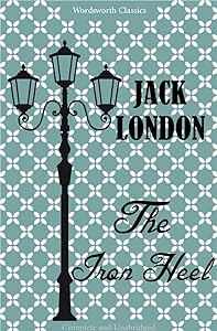 The Iron Heel (Wordsworth Classics)